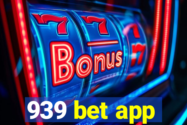 939 bet app